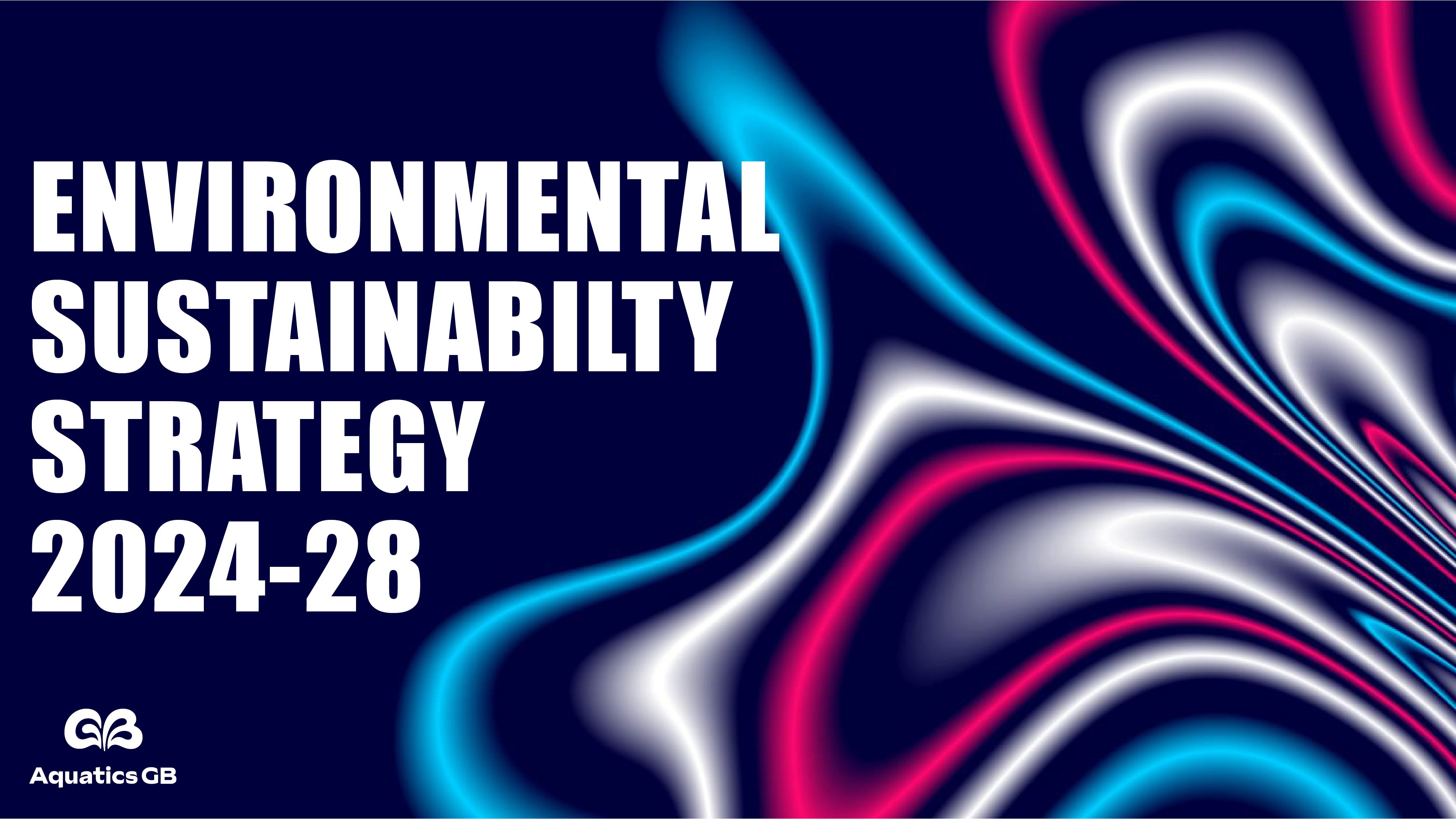 Decorative graphic image with text reading Environmental Sustainability Strategy 2024-28, and the GB Aquatics logo
